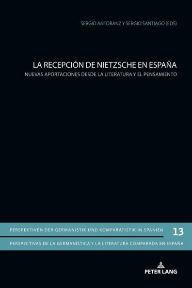 La recepción de Nietzsche en España: Nuevas aportaciones desde la literatura y el pensamiento
