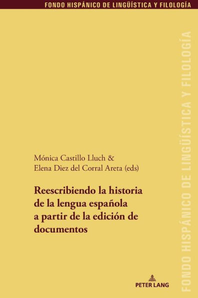 Reescribiendo la historia de la lengua española a partir de la edición de documentos