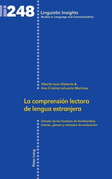 La comprensión lectora de lengua extranjera: Estudio de los factores de familiaridad, interés, género y métodos de evaluación