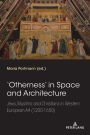 'Otherness' in Space and Architecture: Jews, Muslims and Christians in Western European Art (1200-1650)