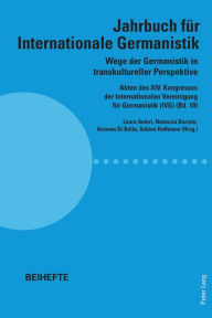 Title: Wege der Germanistik in transkultureller Perspektive: Akten des XIV. Kongresses der Internationalen Vereinigung fuer Germanistik (IVG) (Bd. 10) - Jahrbuch fuer Internationale Germanistik - Beihefte, Author: Hans-Gert Roloff