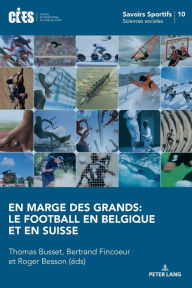 Title: En marge des grands: le football en Belgique et en Suisse, Author: Thomas Busset