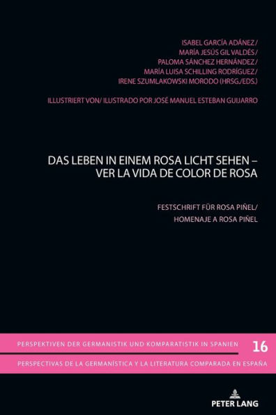 Das Leben in einem Rosa Licht sehen - Ver la vida de color de Rosa: Festschrift fuer Rosa Piñel.