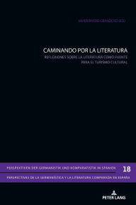 Title: CAMINANDO POR LA LITERATURA: Reflexiones sobre la literatura como fuente para el turismo cultural, Author: Arno Gimber