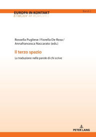 Title: Il terzo spazio: La traduzione nelle parole di chi scrive, Author: Rossella Pugliese