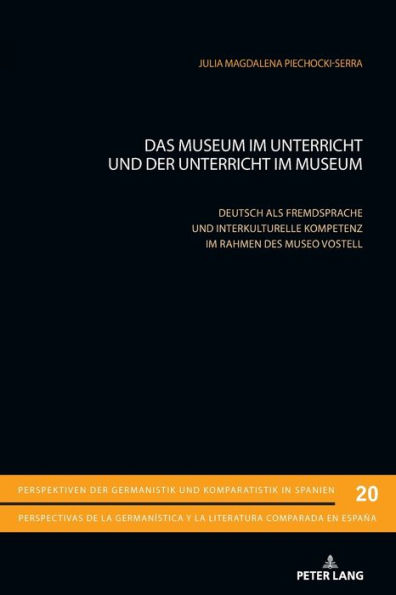 Das Museum im Unterricht und der Unterricht im Museum: Deutsch als Fremdsprache und interkulturelle Kompetenz im Rahmen des Museo Vostell