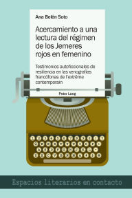 Title: Acercamiento a una lectura del régimen de los Jemeres rojos en femenino: Testimonios autoficcionales de resiliencia en las xenografías francófonas de l'extrême contemporain, Author: Ana Belén Soto