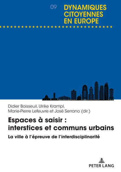 Espaces à saisir : interstices et communs urbains: La ville à l'épreuve de l'interdisciplinarité