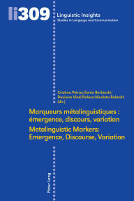 Title: Marqueurs métalinguistiques : émergence, discours, variation /Metalinguistic Markers: Emergence, Discourse, Variation, Author: Maurizio Gotti