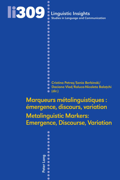 Marqueurs métalinguistiques : émergence, discours, variation /Metalinguistic Markers: Emergence, Discourse, Variation