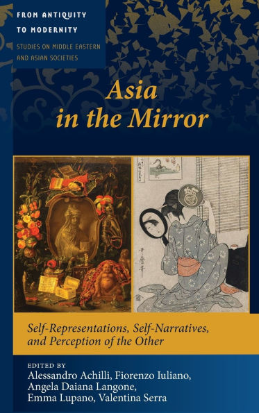 Asia in the Mirror: Self-Representations, Self-Narratives, and Perception of the Other
