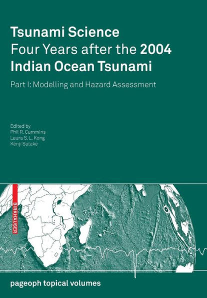 Tsunami Science Four Years After the 2004 Indian Ocean Tsunami: Part I: Modelling and Hazard Assessment