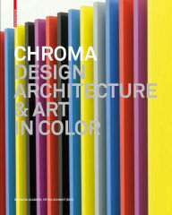 Title: Chroma: Design, Architecture and Art in Color, Author: Barbara Glasner