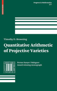 Title: Quantitative Arithmetic of Projective Varieties, Author: Timothy D. Browning