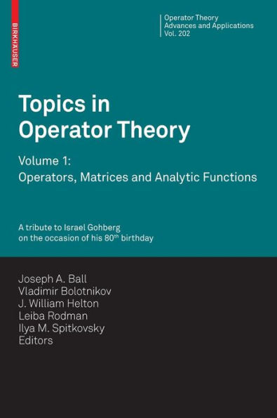 Topics in Operator Theory: Volume 1: Operators, Matrices and Analytic functions