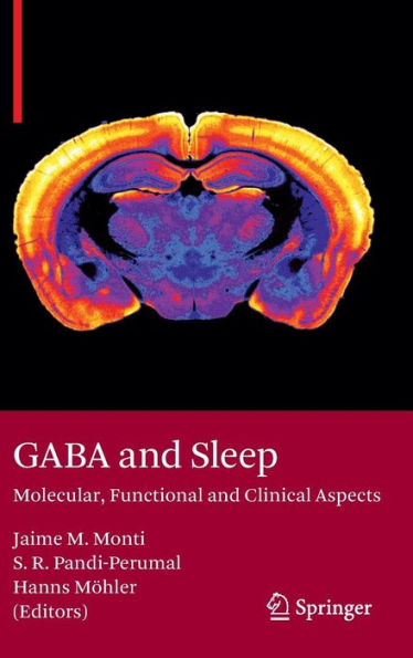GABA and Sleep: Molecular, Functional and Clinical Aspects / Edition 1