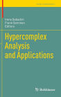 Hypercomplex Analysis and Applications