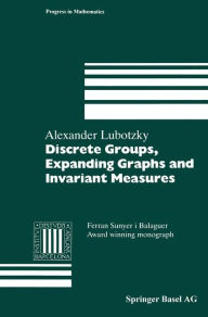 Title: Discrete Groups, Expanding Graphs and Invariant Measures / Edition 1, Author: Alex Lubotzky