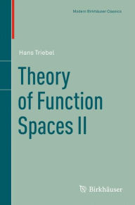 Title: Theory of Function Spaces II / Edition 1, Author: Hans Triebel