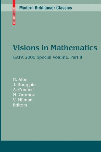 Visions in Mathematics: GAFA 2000 Special Volume, Part II pp. 455-983 / Edition 1