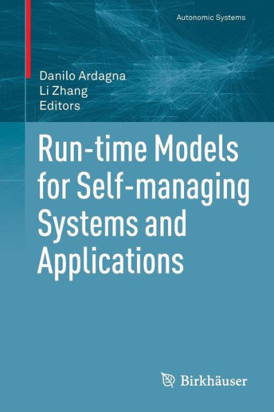 Run-time Models for Self-managing Systems and Applications / Edition 1