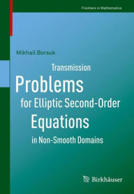 Title: Transmission Problems for Elliptic Second-Order Equations in Non-Smooth Domains, Author: Mikhail Borsuk