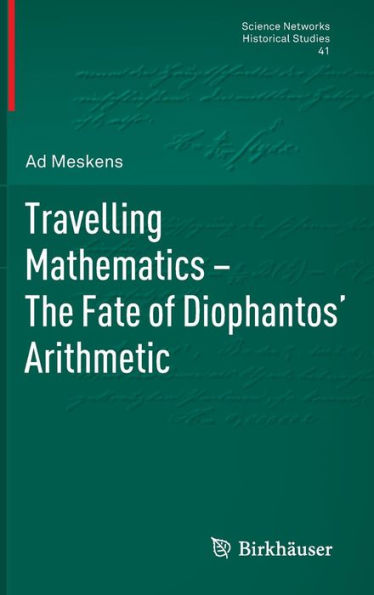 Travelling Mathematics - The Fate of Diophantos' Arithmetic