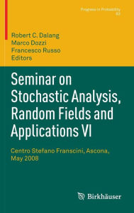 Title: Seminar on Stochastic Analysis, Random Fields and Applications VI: Centro Stefano Franscini, Ascona, May 2008, Author: Robert Dalang