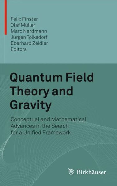 Quantum Field Theory and Gravity: Conceptual and Mathematical Advances in the Search for a Unified Framework / Edition 1