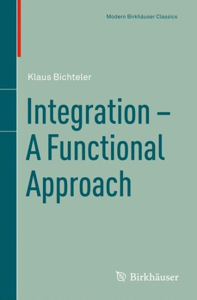 Integration - A Functional Approach / Edition 1