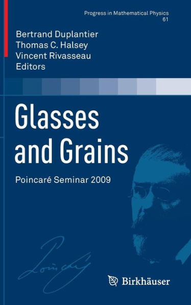 Glasses and Grains: Poincaré Seminar 2009 / Edition 1