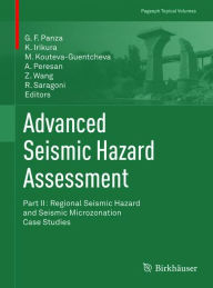 Title: Advanced Seismic Hazard Assessment: Part II: Regional Seismic Hazard and Seismic Microzonation Case Studies, Author: Giuliano F. Panza