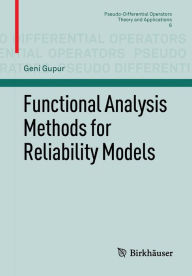 Title: Functional Analysis Methods for Reliability Models, Author: Geni Gupur