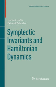 Title: Symplectic Invariants and Hamiltonian Dynamics, Author: Helmut Hofer