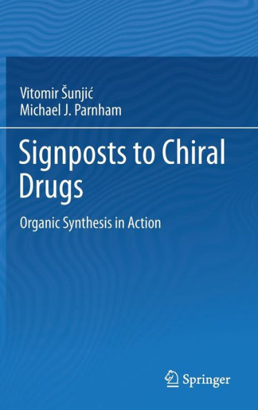 Signposts to Chiral Drugs: Organic Synthesis Action