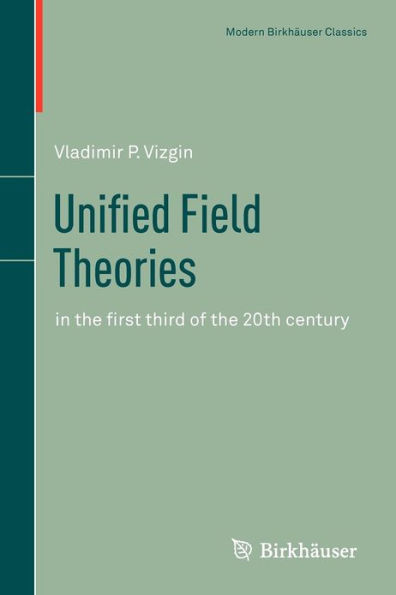 Unified Field Theories: in the first third of the 20th century