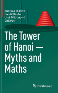 Title: The Tower of Hanoi - Myths and Maths, Author: Andreas M. Hinz