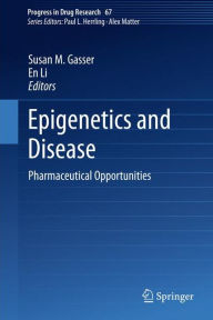 Title: Epigenetics and Disease: Pharmaceutical Opportunities / Edition 1, Author: Susan M. Gasser
