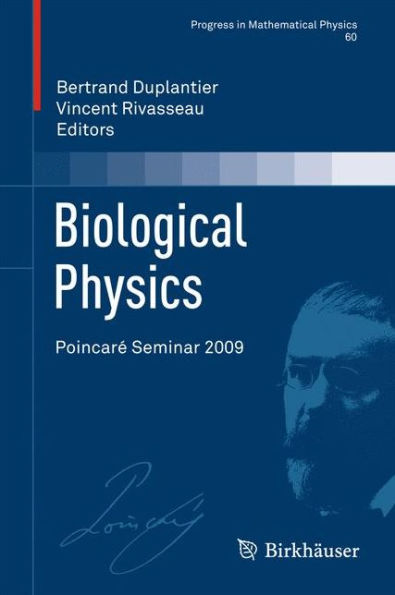 Biological Physics: Poincarï¿½ Seminar 2009 / Edition 1