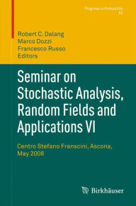 Title: Seminar on Stochastic Analysis, Random Fields and Applications VI: Centro Stefano Franscini, Ascona, May 2008, Author: Robert Dalang