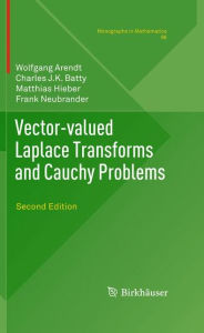 Title: Vector-valued Laplace Transforms and Cauchy Problems: Second Edition, Author: Wolfgang Arendt