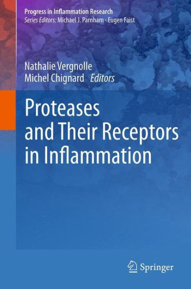 Proteases and Their Receptors in Inflammation / Edition 1