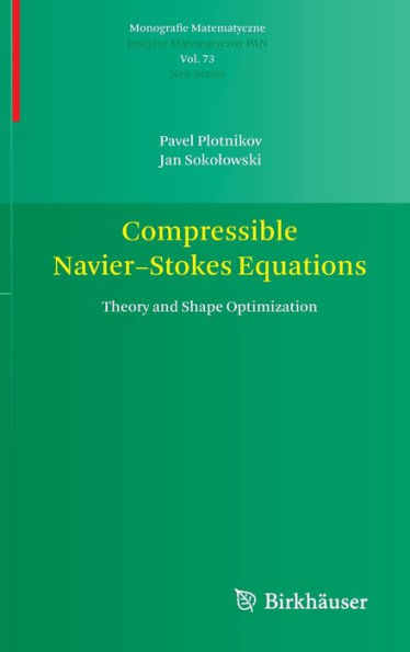 Compressible Navier-Stokes Equations: Theory and Shape Optimization / Edition 1