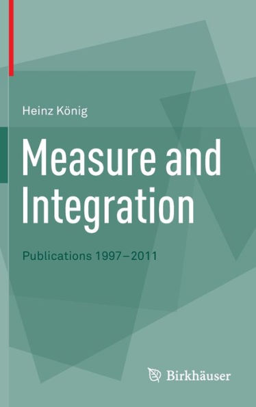 Measure and Integration: Publications 1997-2011 / Edition 1