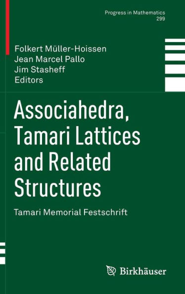 Associahedra, Tamari Lattices and Related Structures: Tamari Memorial Festschrift / Edition 1