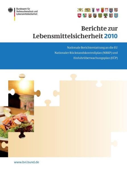 Berichte zur Lebensmittelsicherheit 2010: Nationaler Rï¿½ckstandskontrollplan und Einfuhrï¿½berwachungsplan