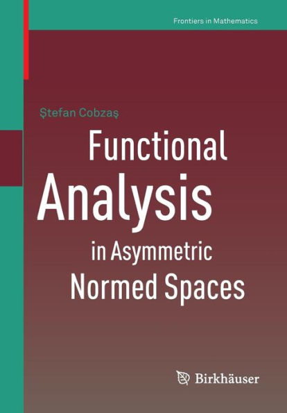 Functional Analysis in Asymmetric Normed Spaces