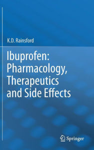 Title: Ibuprofen: Pharmacology, Therapeutics and Side Effects, Author: K. D. Rainsford