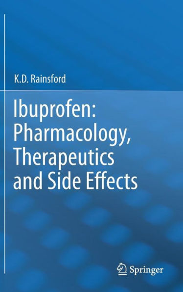 Ibuprofen: Pharmacology, Therapeutics and Side Effects / Edition 1