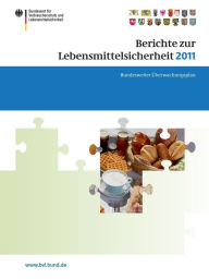 Title: Berichte zur Lebensmittelsicherheit 2011: Bundesweiter Uberwachungsplan 2011. Gemeinsamer Bericht des Bundes und der Lander, Author: Saskia Dombrowski